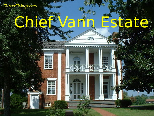 Cherokee Chief Vann Estate in Georgia